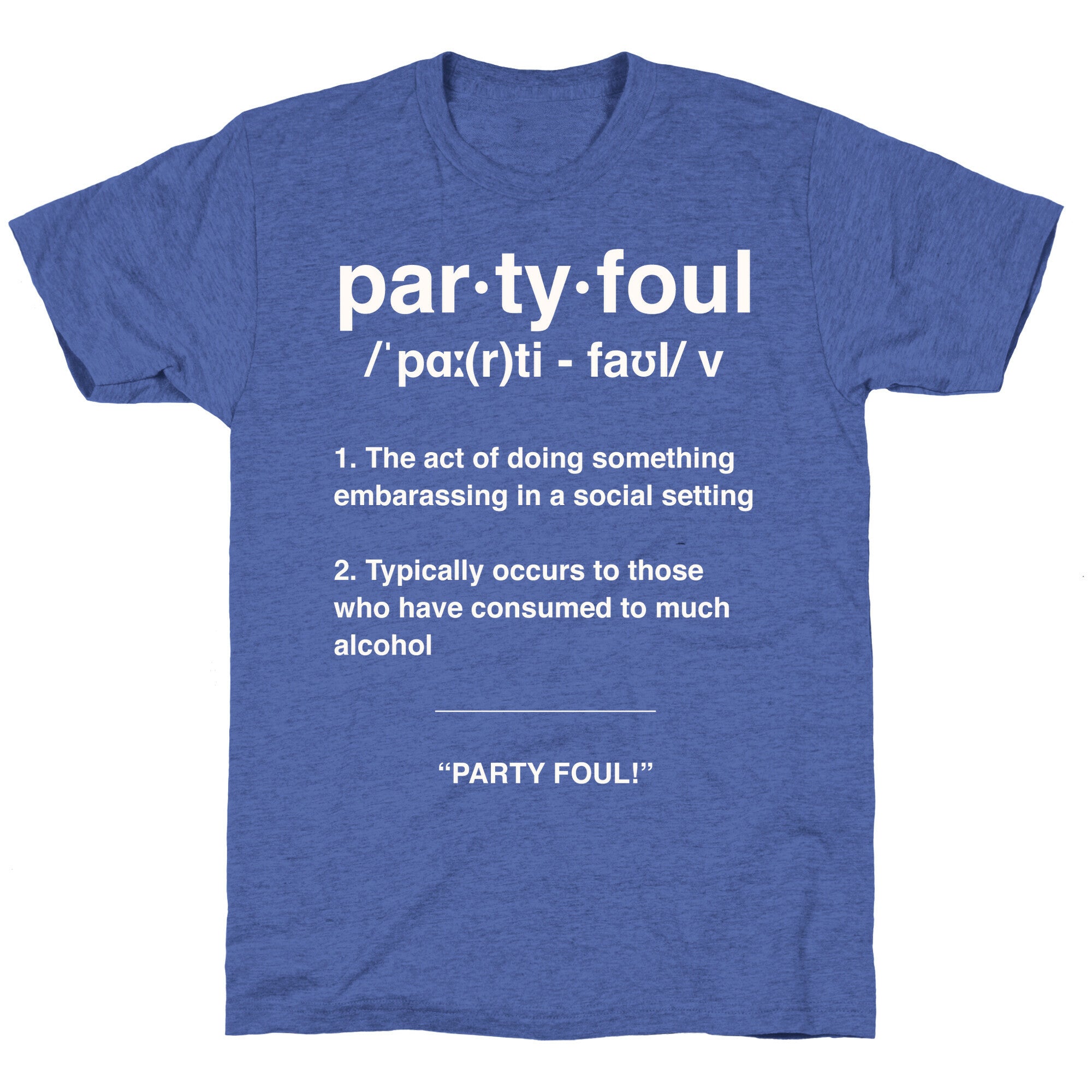 Party Foul Unisex Triblend Tee